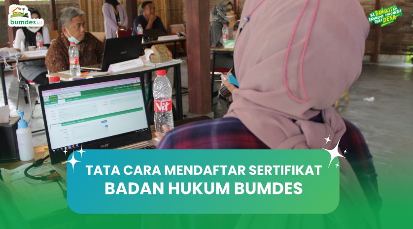 Tata Cara Mendaftar Sertifikat Badan Hukum Bumdes - Blog Bumdes.id