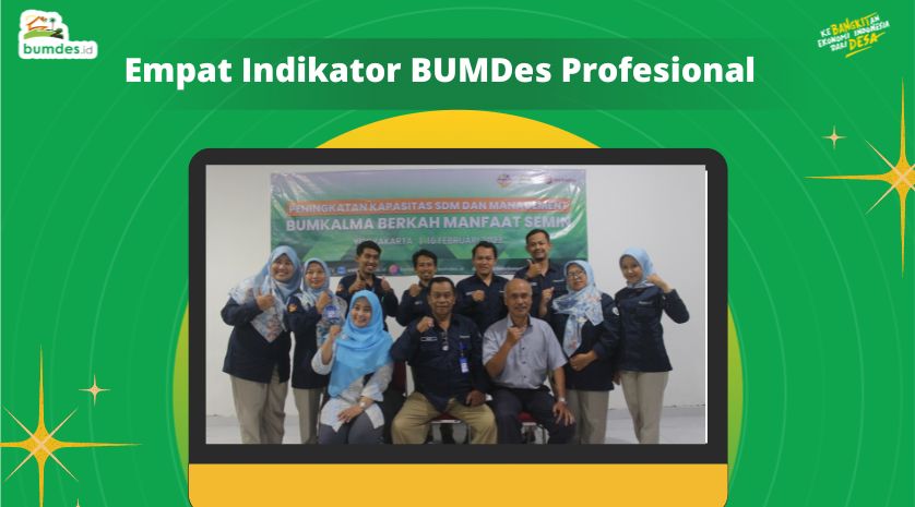 Empat Indikator BUMDes Profesional - Blog Bumdes.id